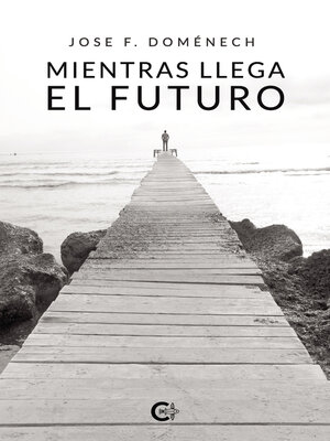 cover image of Mientras llega el futuro